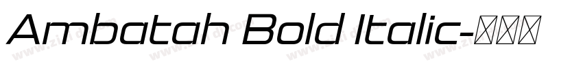 Ambatah Bold Italic字体转换